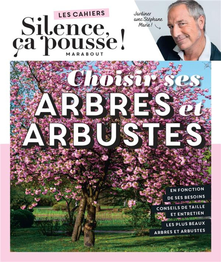 CHOISIR SES ARBRES ET ARBUSTES - SILENCE CA POUSSE - MARABOUT