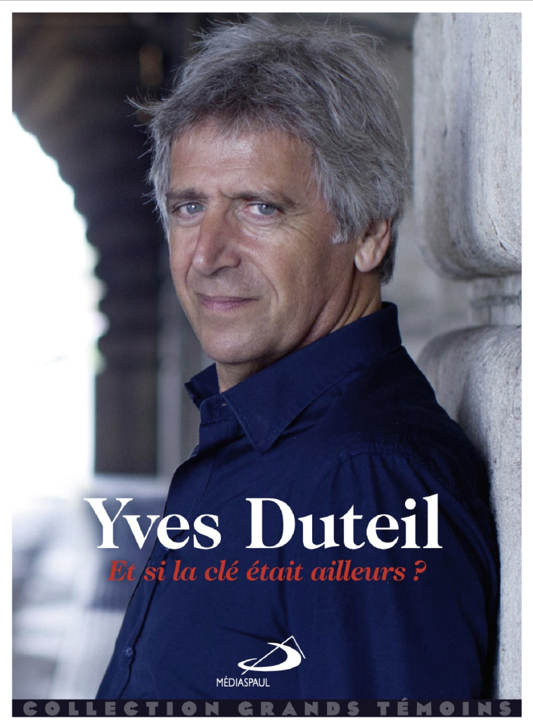 ET SI LA CLE ETAIT AILLEURS - DUTEIL YVES - MEDIASPAUL