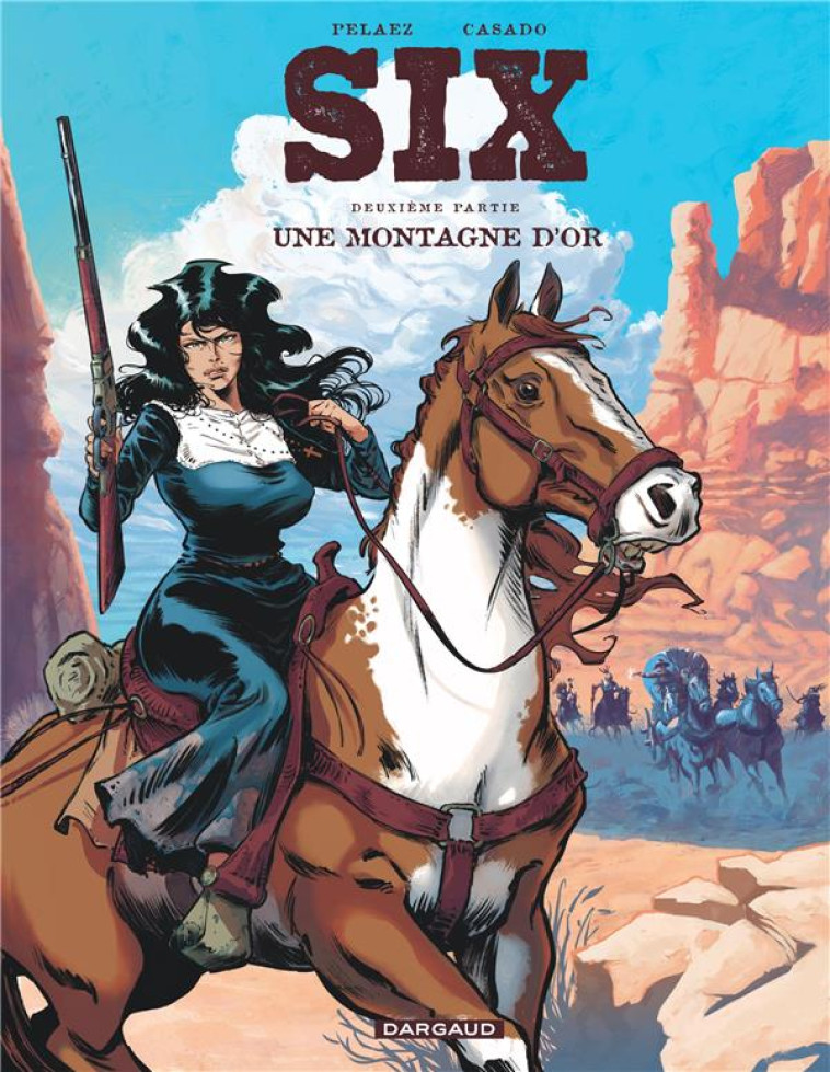 SIX T02 UNE MONTAGNE D-OR - PELAEZ PHILIPPE - DARGAUD