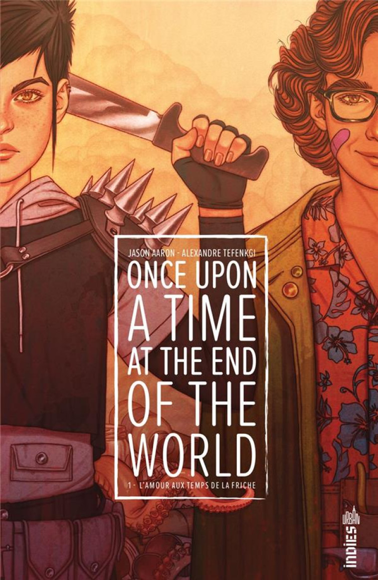 ONCE UPON A TIME AT THE END OF THE WORLD T01 L-AMOUR AUX TEMPS DE LA FRICHE - AARON JASON/TEFENKGI ALEXANDRE - URBAN COMICS