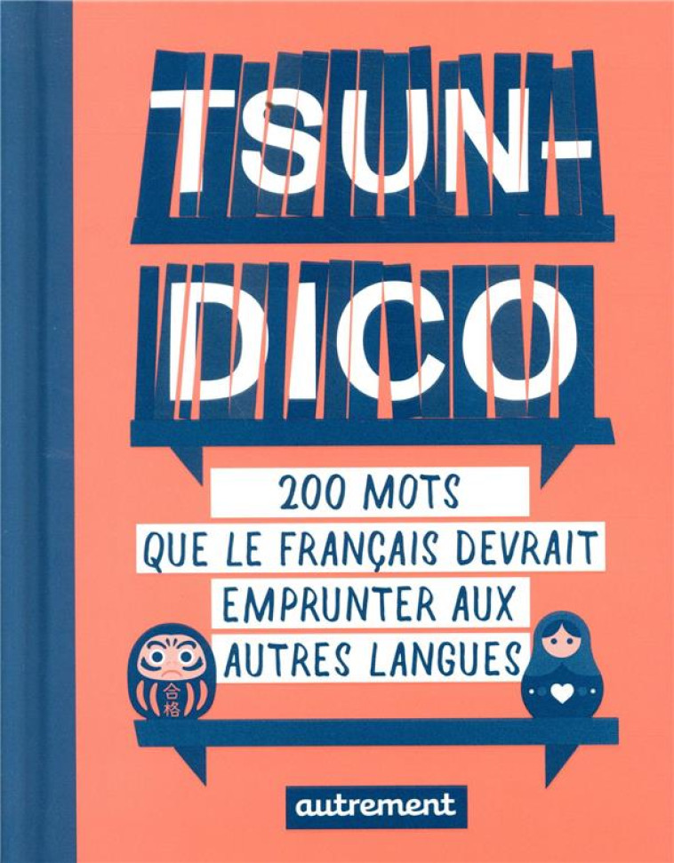 TSUN-DICO - 200 MOTS QUE LE FRANCAIS DEVRAI T EMPRUNTER AUX AUTRES LANGUES - DUHAMEL/AUGUSTE - AUTREMENT