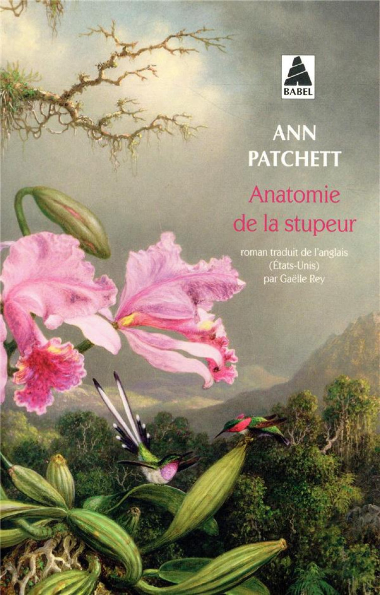 ANATOMIE DE LA STUPEUR (BABEL) - PATCHETT ANN - ACTES SUD