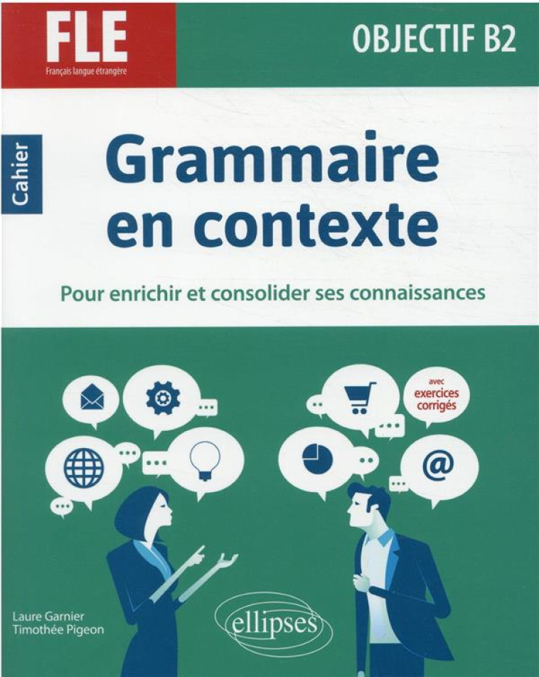 GRAMMAIRE EN CONTEXTE FLE OBJECTIF B2 - GARNIER/PIGEON - ELLIPSES MARKET