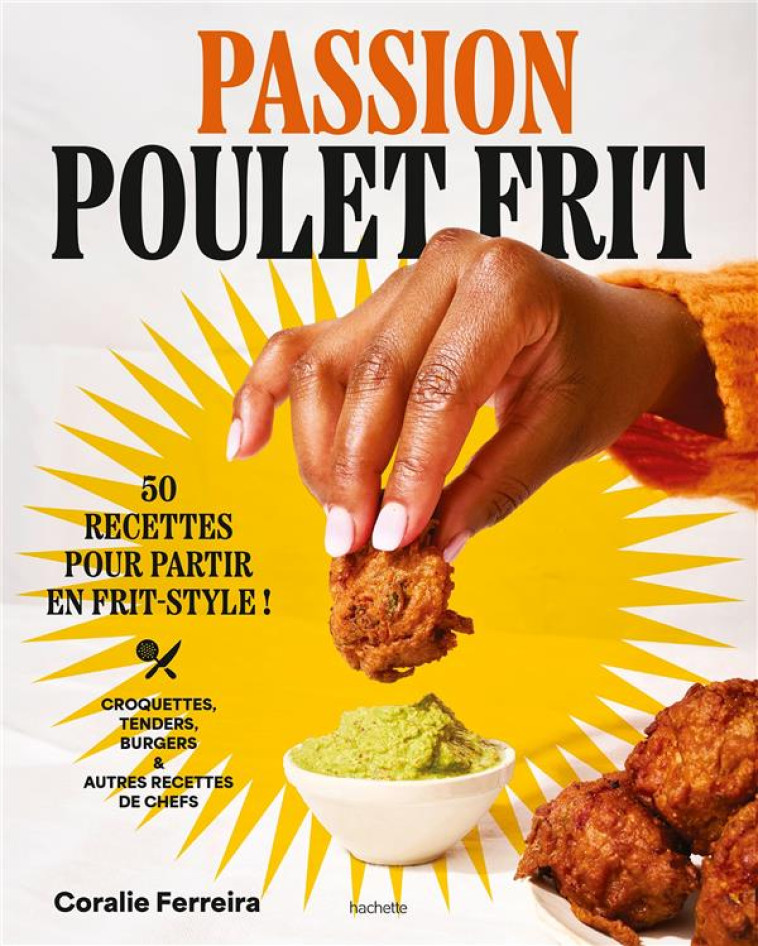 PASSION POULET FRIT - FERREIRA CORALIE - HACHETTE