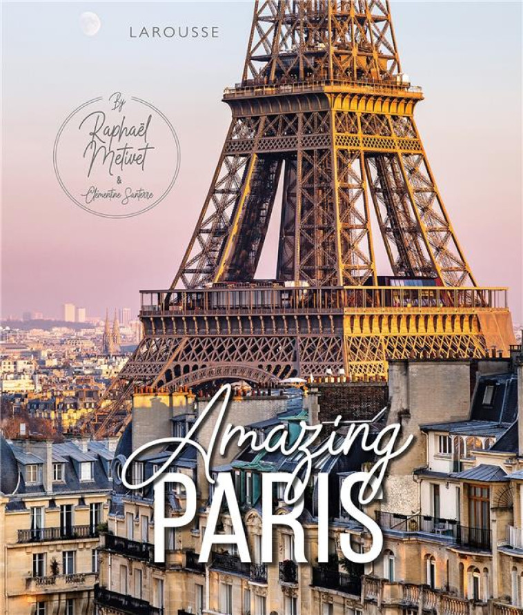 AMAZING PARIS - COLLECTIF - LAROUSSE