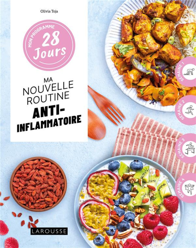 MA NOUVELLE ROUTINE ANTI-INFLAMMATOIRE - TOJA OLIVIA - LAROUSSE