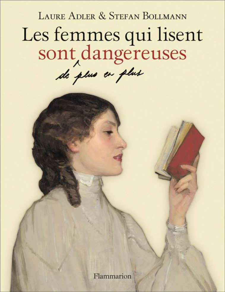 LES FEMMES QUI LISENT SONT DE PLUS EN PLUS DANGEREUSES - ADLER/BOLLMANN - FLAMMARION