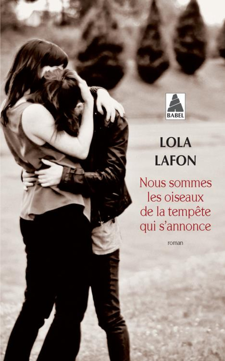 NOUS SOMMES LES OISEAUX DE LA TEMPETE QUI S -ANNONCE (BABEL 1248) - LOLA LAFON - Actes Sud