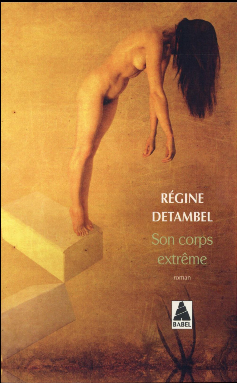 SON CORPS EXTREME (BABEL) - DETAMBEL REGINE - Actes Sud