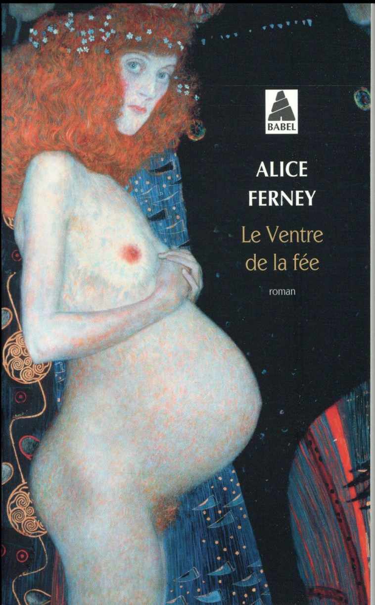 LE VENTRE DE LA FEE (BABEL 1387) - FERNEY ALICE - Actes Sud