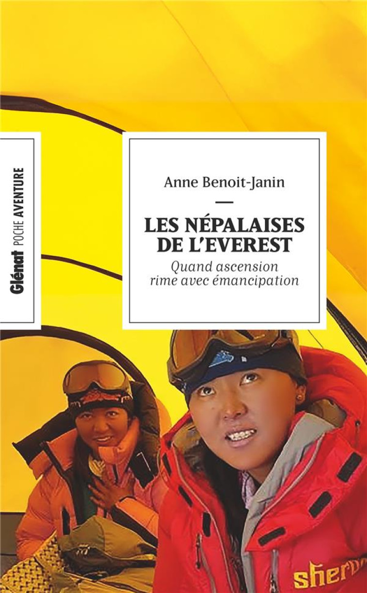 LES NEPALAISES DE L-EVEREST - QUAND ASCENSION RIME AVEC EMANCIPATION - BENOIT-JANIN ANNE - GLENAT