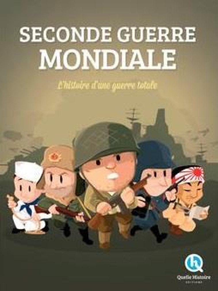 SECONDE GUERRE MONDIALE PREMIUM - L-HISTOIRE D-UNE GUERRE TOTALE - PATRICIA CRETE - Quelle histoire