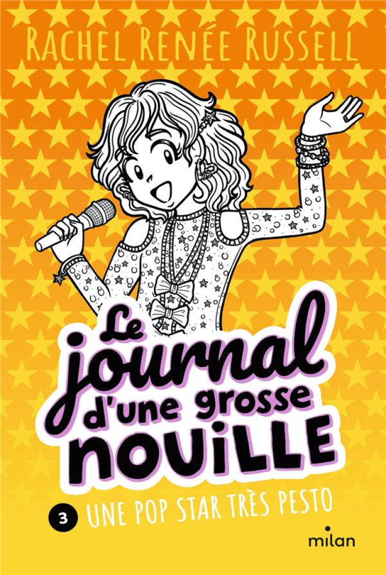 LE JOURNAL D-UNE GROSSE NOUILLE T03 UNE POP STAR TRES PESTO - RACHEL RENEE RUSSEL - MILAN