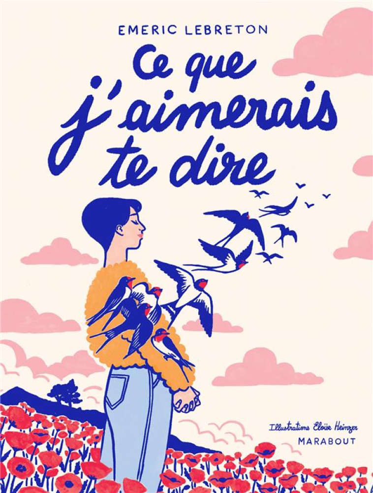 CE QUE J-AIMERAIS TE DIRE - ILLUSTREE - LEBRETON EMERIC - MARABOUT