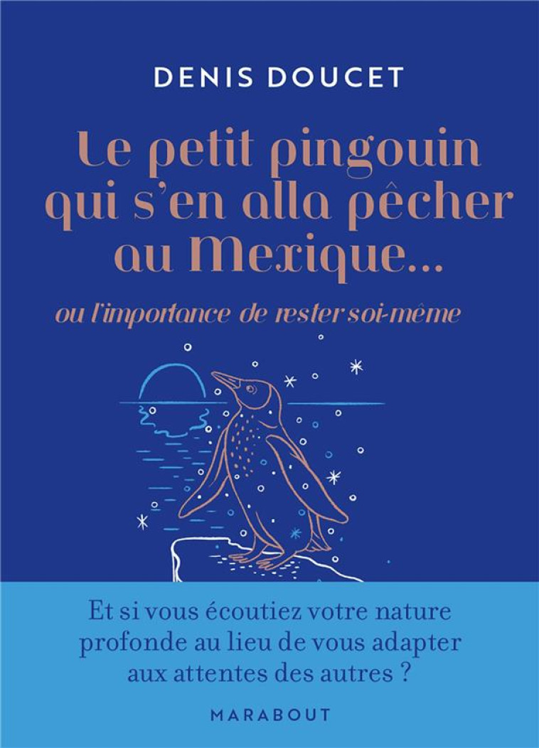 LE PETIT PINGOUIN QUI S-EN ALLA PECHER AU MEXIQUE... - DOUCET DENIS - MARABOUT