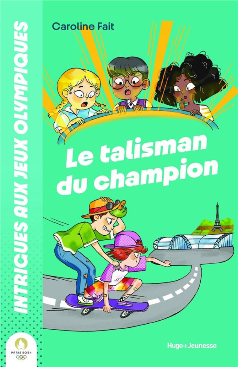 INTRIGUES AUX JEUX OLYMPIQUES - LE TALISMAN DU CHAMPION - FAIT/BRUNO - HUGO JEUNESSE