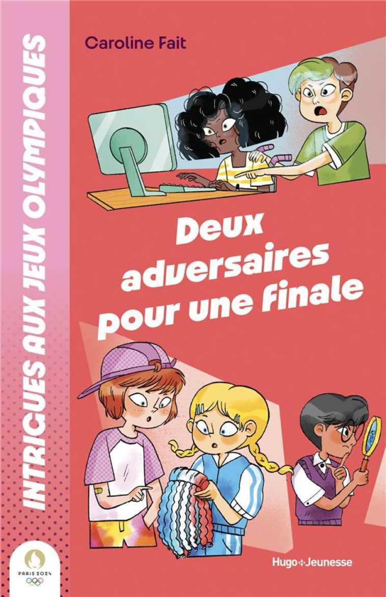 INTRIGUES AUX JEUX OYMPIQUES - DEUX CHAMPIONNES POUR UNE FINALE - FAIT/BRUNO - HUGO JEUNESSE