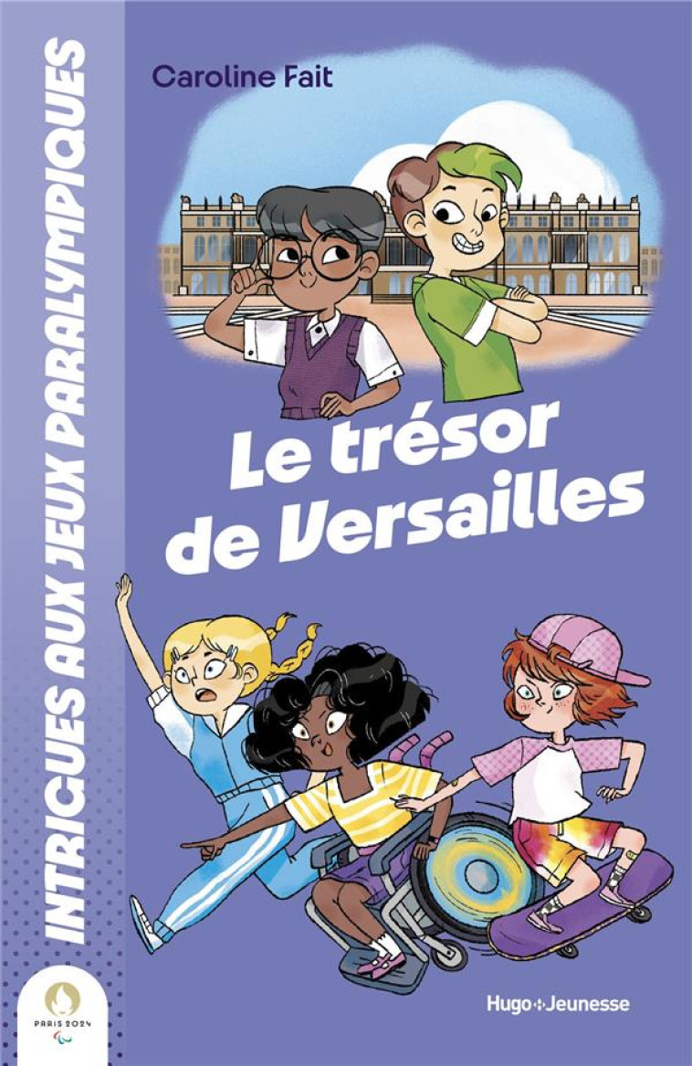 INTRIGUES AUX JEUX OLYMPIQUES - LE TRESOR DE VERSAILLES - FAIT/BRUNO - HUGO JEUNESSE