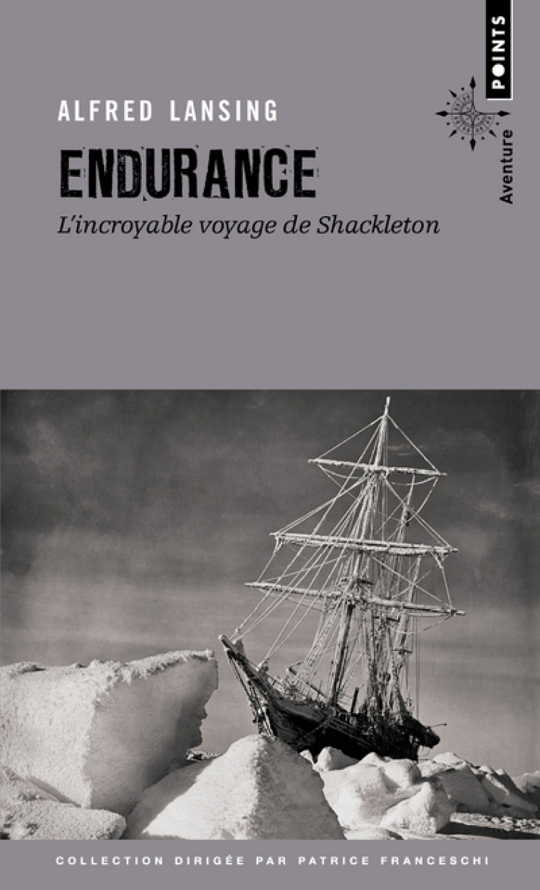 ENDURANCE. L-INCROYABLE VOYAGE DE SHACKLETO N - LANSING ALFRED - POINTS