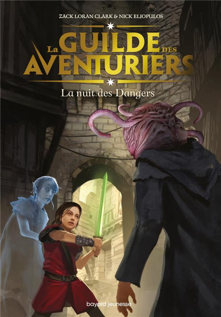 LA GUILDE DES AVENTURIERS T03 LA NUIT DES DANGERS - LORAN CLARK/CARRE - BAYARD JEUNESSE