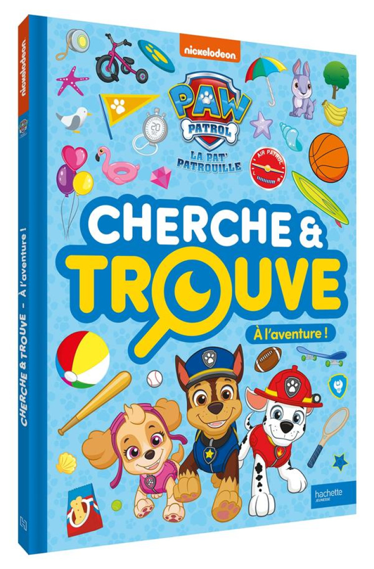 LA PAT- PATROUILLE CHERCHE ET TROUVE A L-AVENTURE - NICKELODEON - HACHETTE