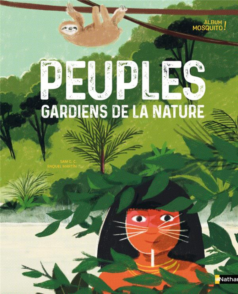 PEUPLES GARDIENS DE LA NATURE - SAM GARCIA CAZORLA/ RAQUEL MAR - CLE INTERNAT