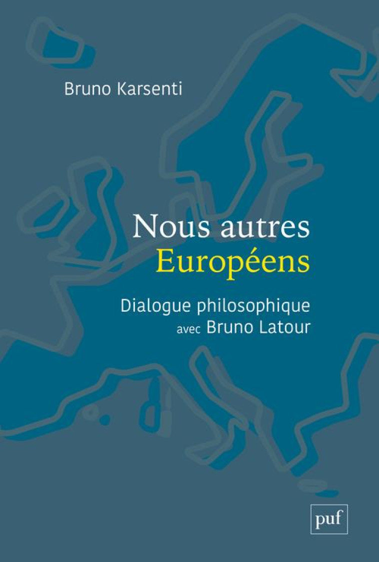 NOUS AUTRES EUROPEENS - KARSENTI/LATOUR - PUF