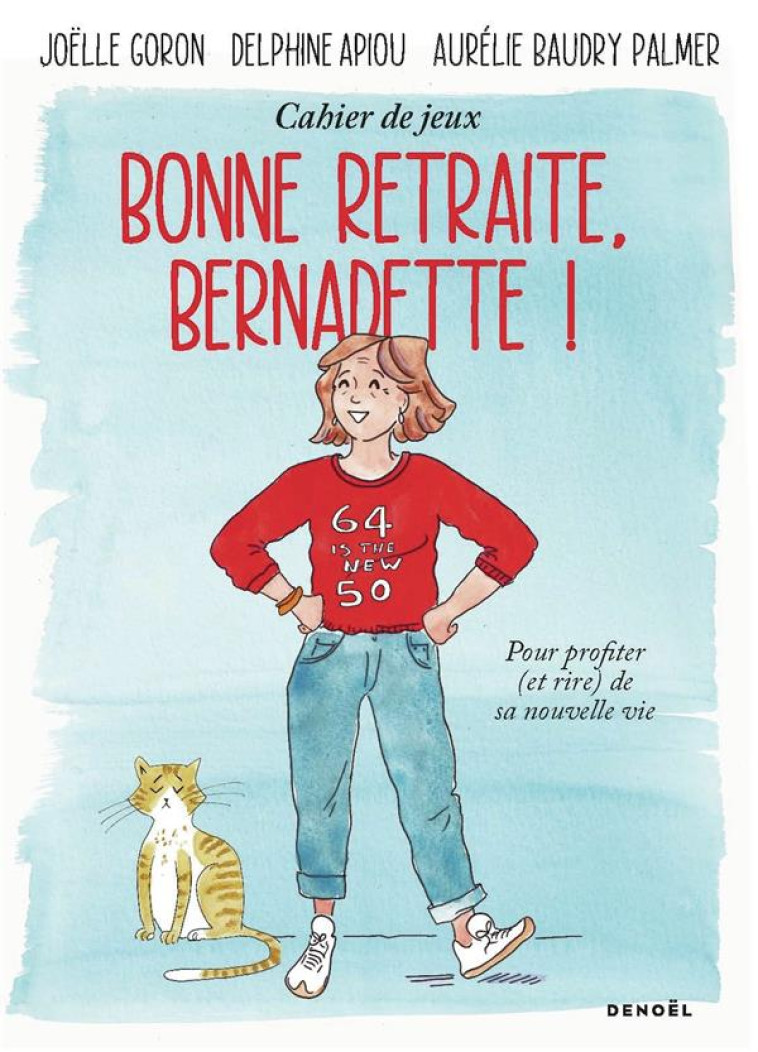 BONNE RETRAITE, BERNARDETTE ! - GORON/APIOU/BAUDRY PALMER - CERF