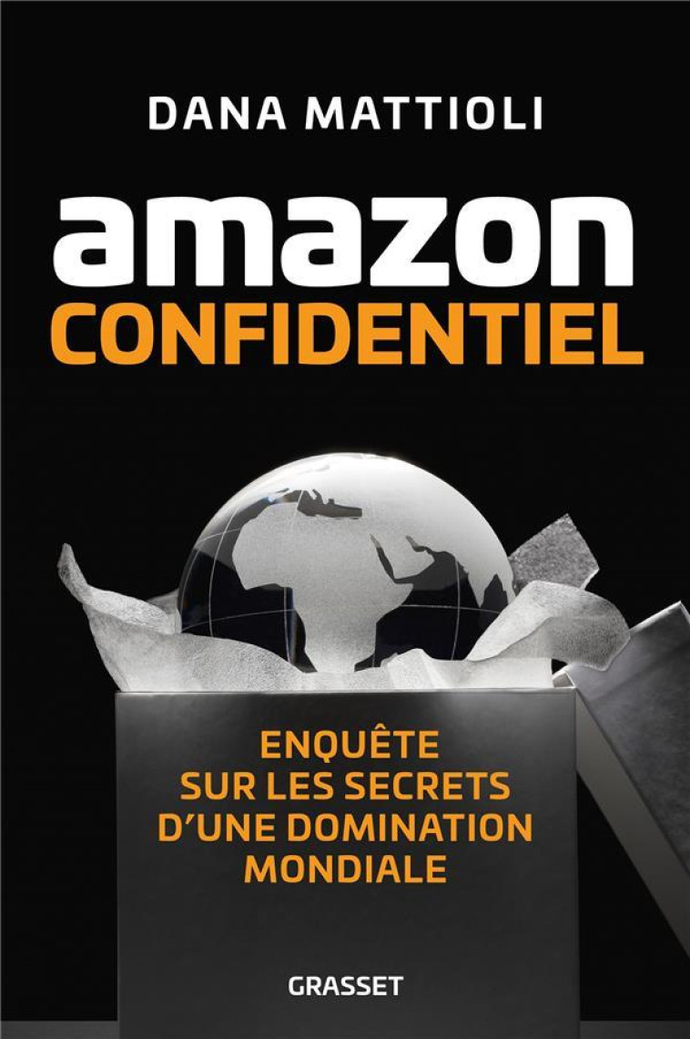 AMAZON CONFIDENTIEL - ENQUETE SUR LES SECRETS D-UNE DOMINATION MONDIALE - MATTIOLI DANA - GRASSET