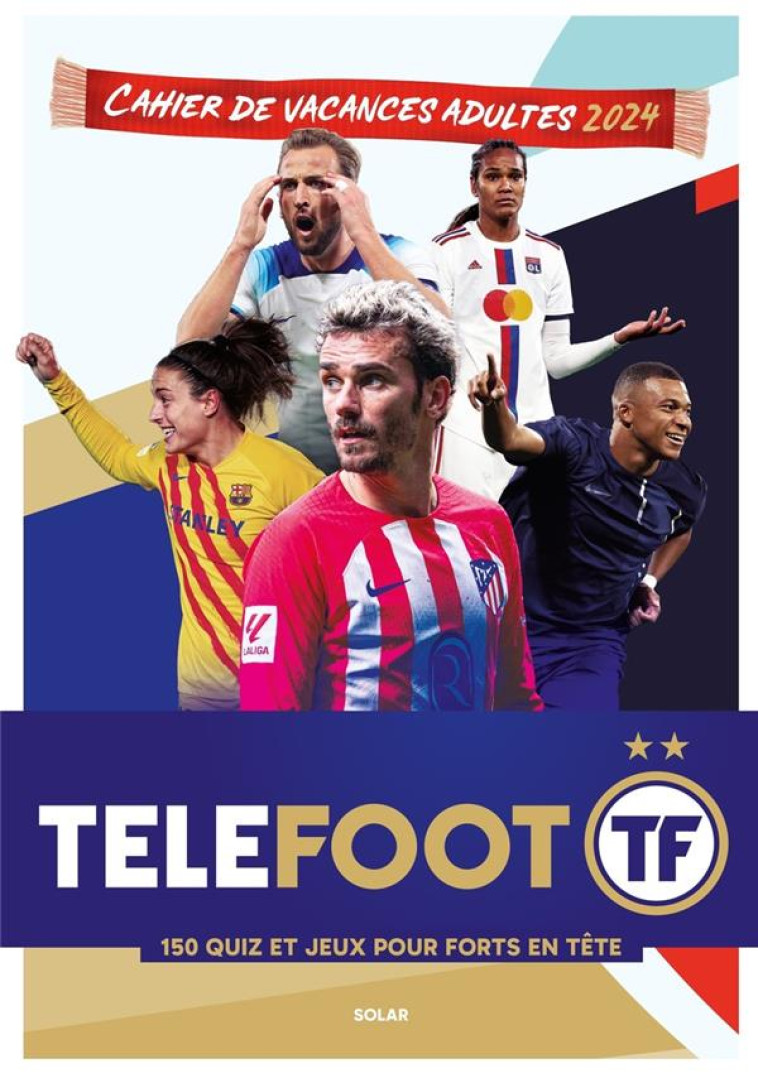 CAHIER DE VACANCES TELEFOOT 2024 - GODARD BRUNO - SOLAR