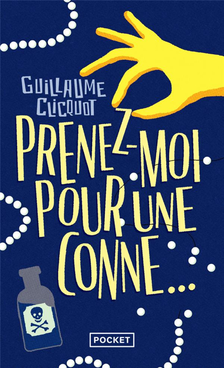 PRENEZ-MOI POUR UNE CONNE... - CLICQUOT GUILLAUME - POCKET