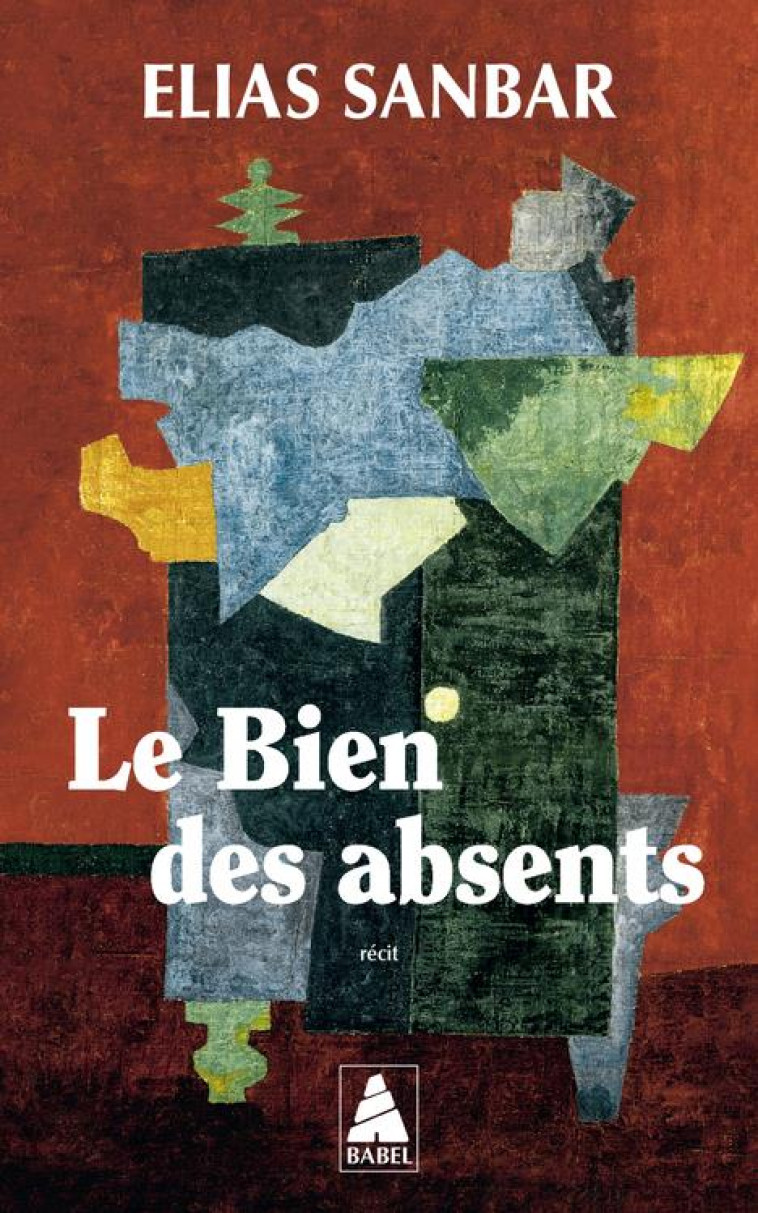 LE BIEN DES ABSENTS - SANBAR ELIAS - ACTES SUD