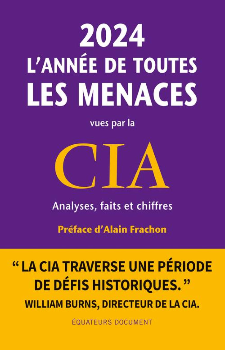 2024 L-ANNEE DE TOUTES LES MENACES VUES PAR LA CIA - ANALYSES, FAITS ET CHIFFRES - FRACHON ALAIN/COLLECTIF - DES EQUATEURS