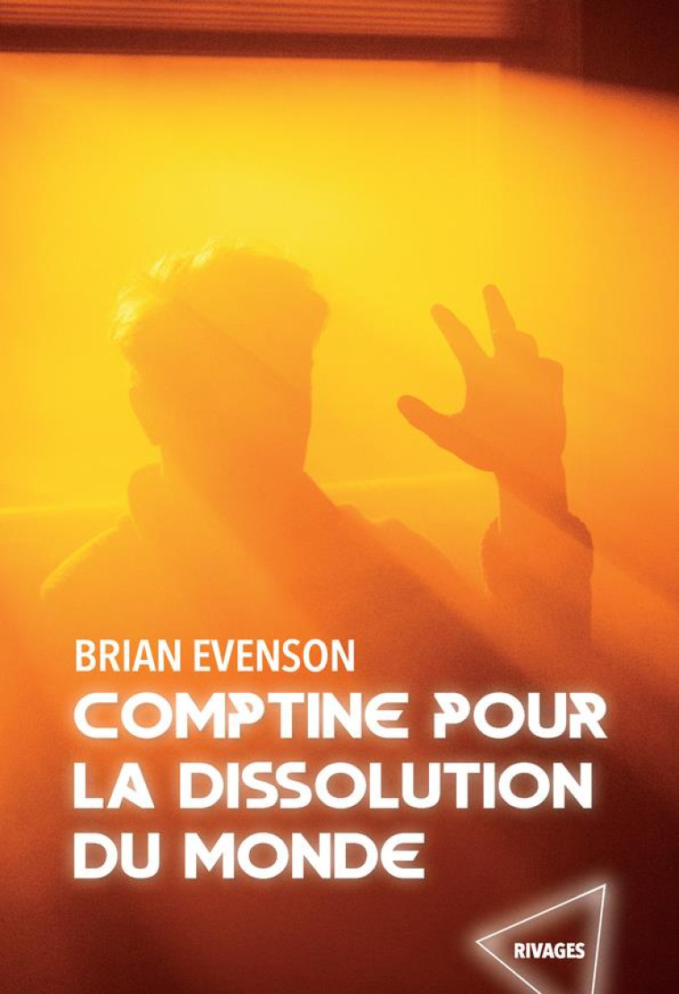 COMPTINE POUR LA DISSOLUTION DU MONDE - EVENSON BRIAN - Rivages