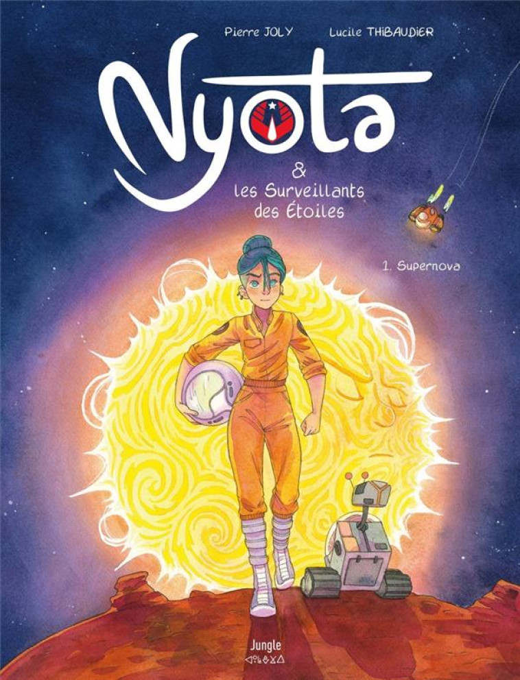 NYOTA ET LES SURVEILLANTS DES ETOILES T01 SUPERNOVA - JOLY/THIBAUDIER - CASTERMAN