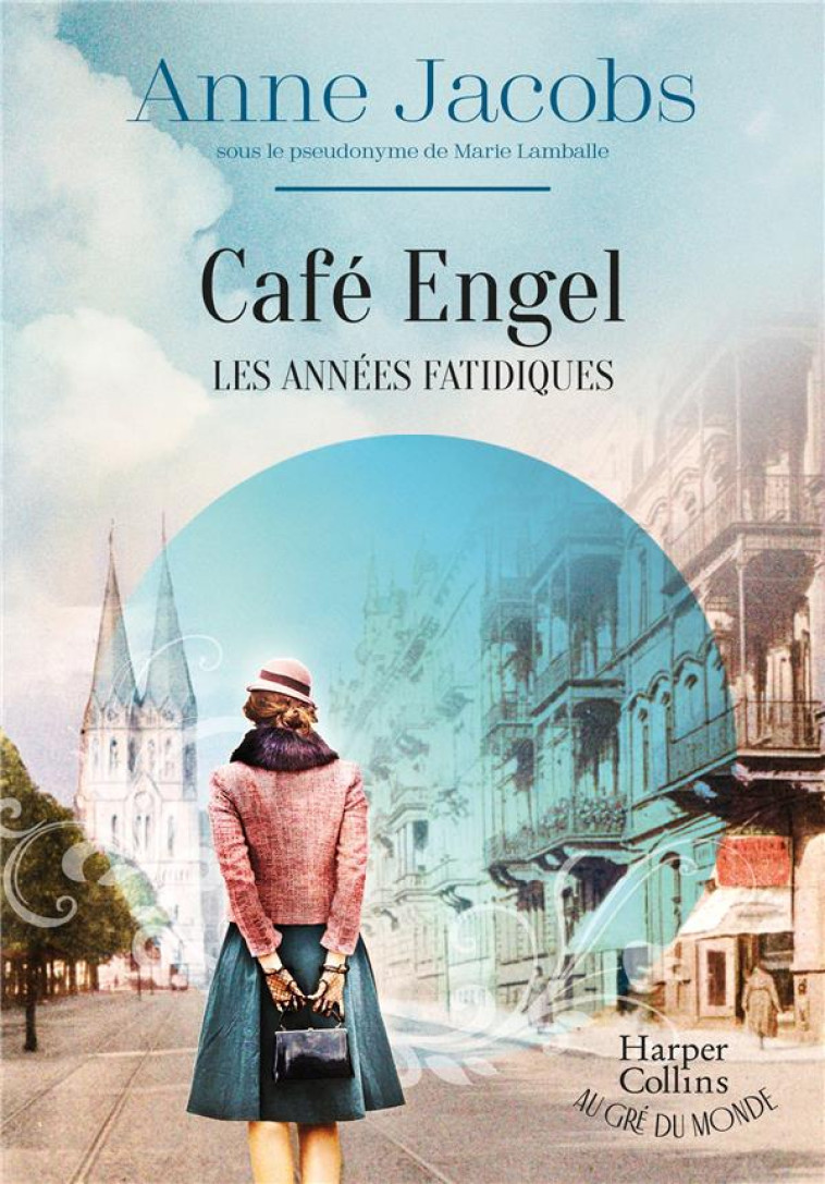 CAFE ENGEL - LES ANNEES FATIDIQUES - JACOBS ANNE - HARPERCOLLINS