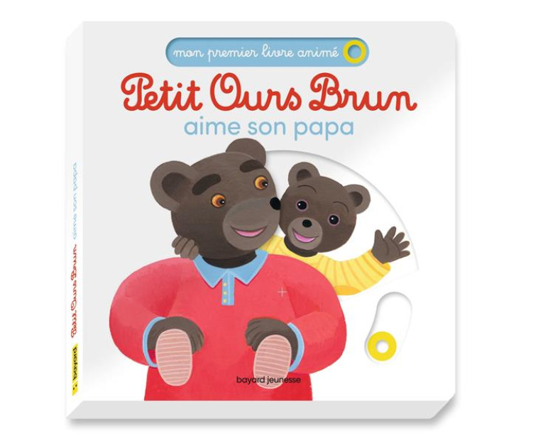 PETIT OURS BRUN AIME SON PAPA - BOUR LAURA - BAYARD JEUNESSE