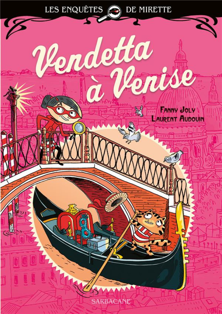 LES ENQUETES DE MIRETTE - VENDETTA A VENISE - JOLY/AUDOUIN - SARBACANE