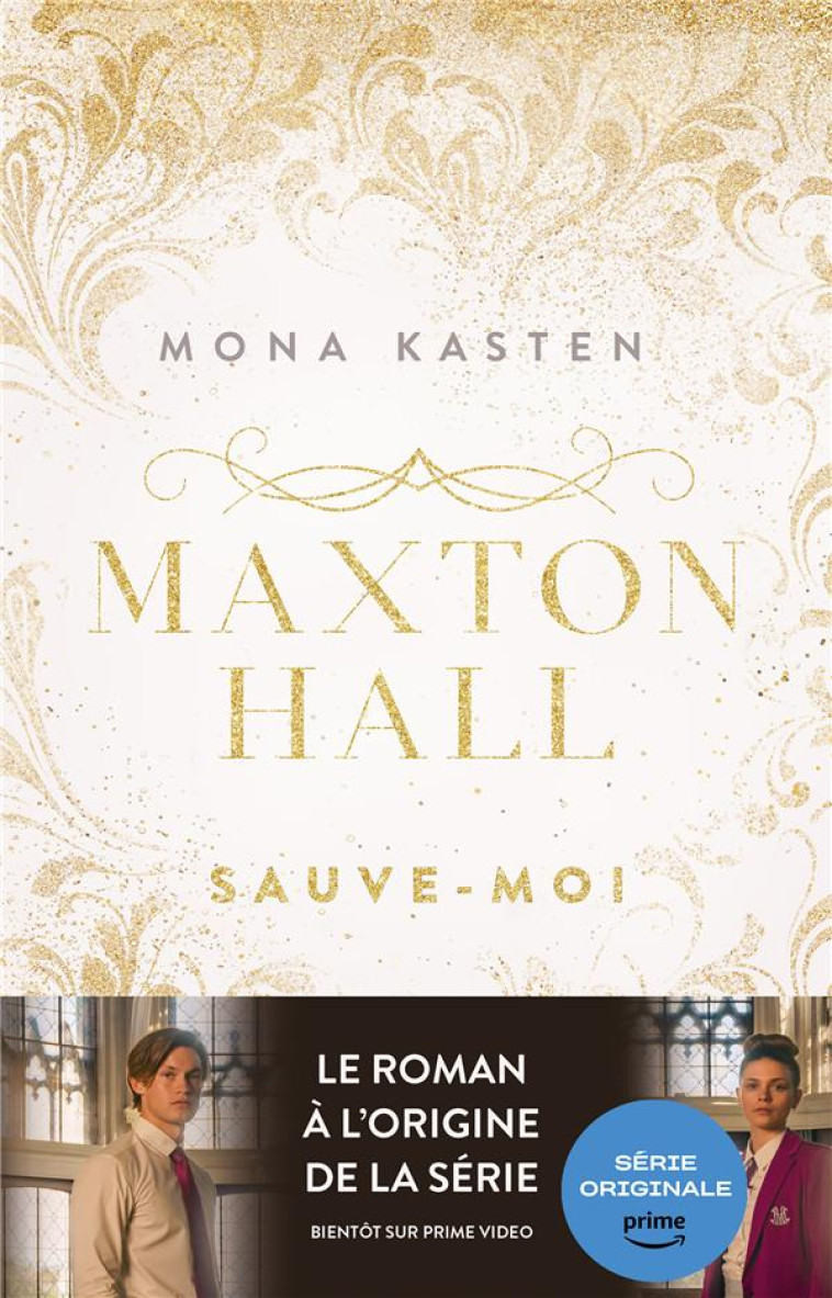 MAXTON HALL T01 SAUVE-MOI - KASTEN MONA - HACHETTE