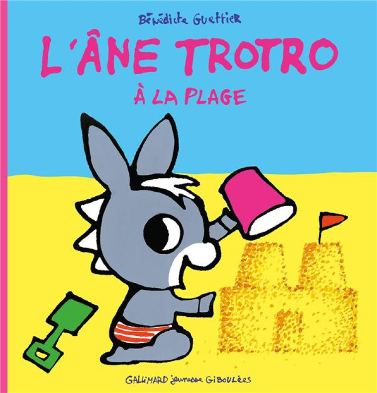 L-ANE TROTRO A LA PLAGE - GUETTIER BENEDICTE - Gallimard-Jeunesse Giboulées