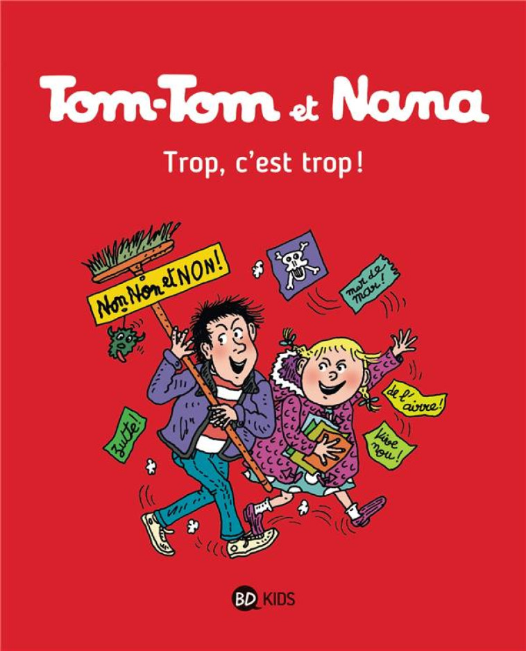 TOM TOM ET NANA T27 TROP, C-EST TROP ! NE - REBERG/COHEN/DESPRES - Bayard Jeunesse