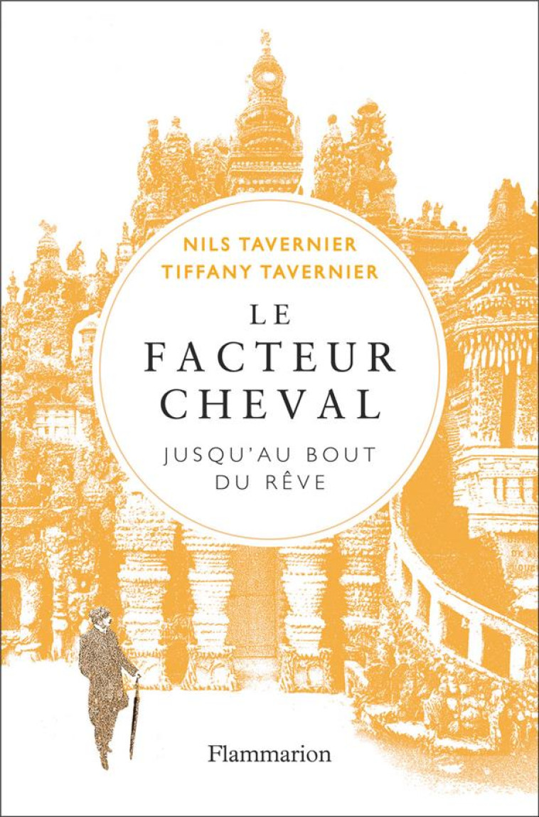 LE FACTEUR CHEVAL - JUSQU-AU BOUT DU REVE.. . - TAVERNIER NILS - FLAMMARION