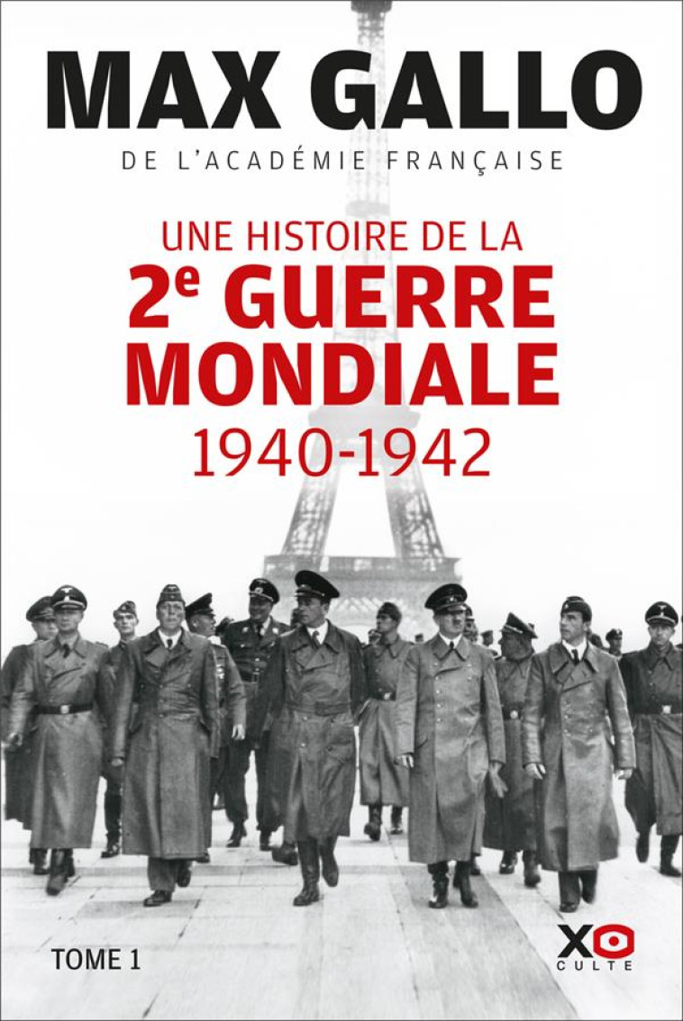 UNE HISTOIRE DE LA DEUXIEME GUERRE MONDIALE 1940 - 1942 T01 - GALLO MAX - XO