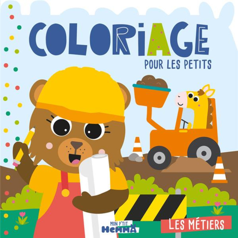 COLORIAGE POUR LES PETITS - LES METIERS - CAROTTE ET COMPAGNIE - HEMMA