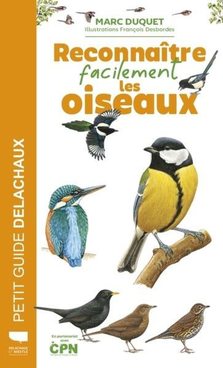 RECONNAITRE FACILEMENT LES OISEAUX - DUQUET/DESBORDES - DELACHAUX