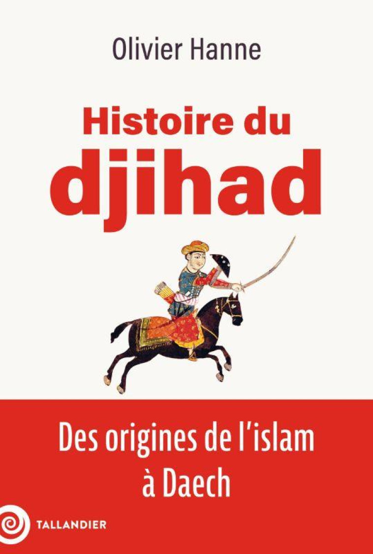 HISTOIRE DU DJIHAD - HANNE OLIVIER - TALLANDIER