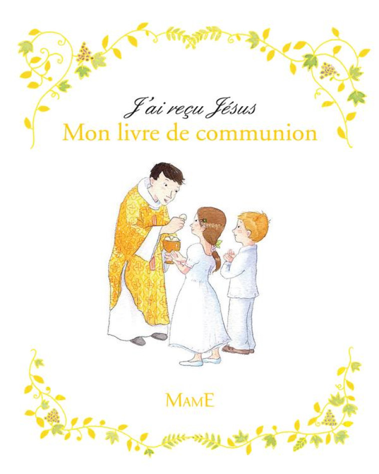 J-AI RECU JESUS. LIVRE COMMUNION - DE MULLENHEIM - MAME