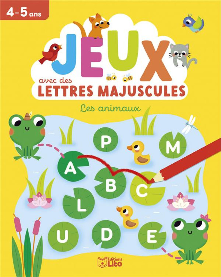 JEUX AVEC DES LETTRES MAJUSCULES - LES ANIMAUX - ISABELLE JACQUE - LITO