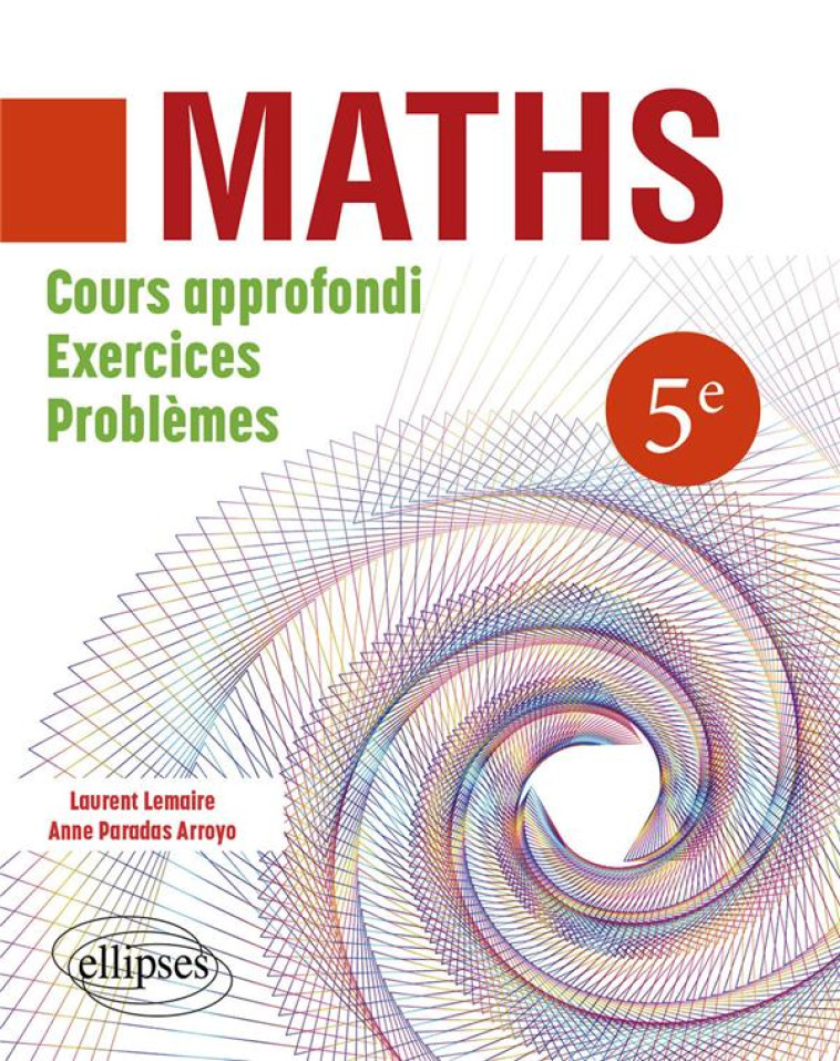 MATHEMATIQUES 5EME - COURS APPROFONDI, EXERCICES ET PROBLEMES - LEMAIRE/PARADAS ARROYO - ELLIPSES MARKET