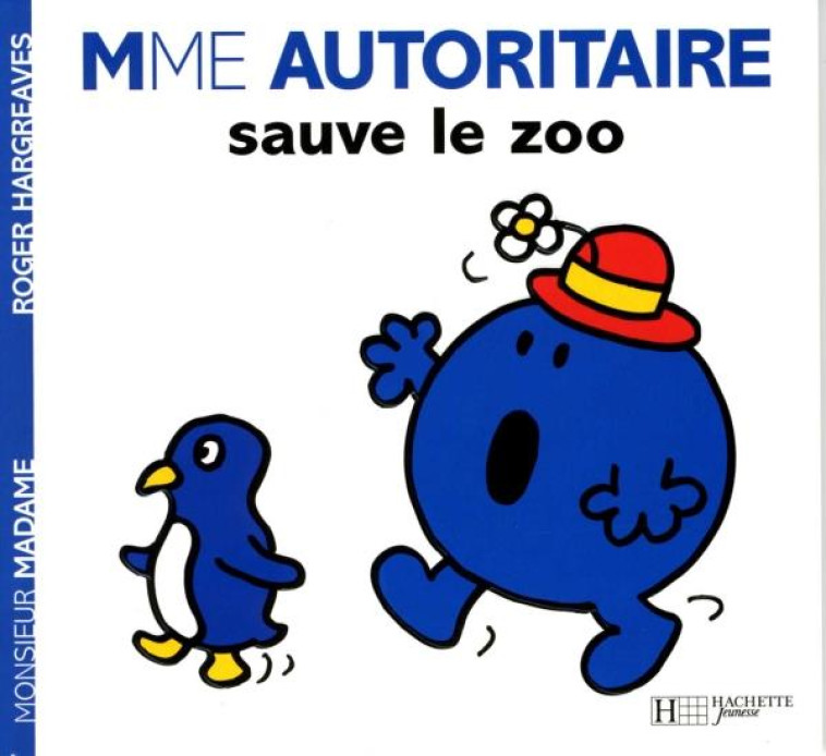 MADAME AUTORITAIRE SAUVE LE ZOO - ROGER HARGREAVES - HACHETTE